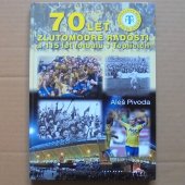 70 let žlutomodré radosti a 115 let fotbalu v Teplicích - Pivoda Aleš