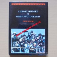 A short history of press photography - Tausk Petr / anglicky