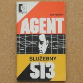 Agent služebny 513 - Jiří Horský