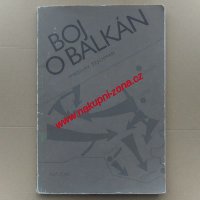Boj o Balkán: Balkánské státy v letech 1939-1941 - Tejchman Miroslav