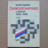 Československo v letech 1945-1948 Kaplan Karel