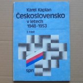 Československo v letech 1948-1953 Kaplan Karel