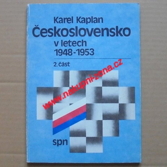 Československo v letech 1948-1953 Kaplan Karel - Kliknutím na obrázek zavřete