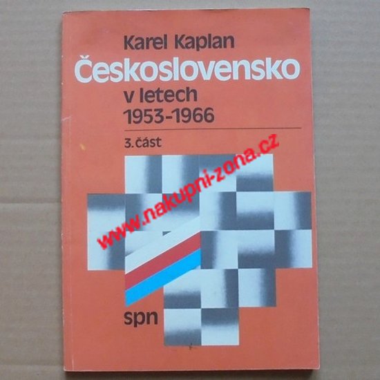 Československo v letech 1953-1966 Kaplan Karel - Kliknutím na obrázek zavřete