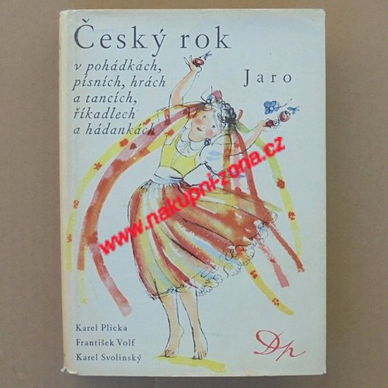 Český rok v pohádkách, písních, hrách a tancích, říkadlech a hádankách - JARO - Kliknutím na obrázek zavřete