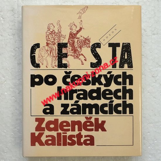 Kalista Zdeněk - Cesta po českých hradech a zámcích - Kliknutím na obrázek zavřete