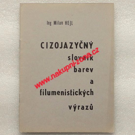 Cizojazyčný slovník barev a filumenistických výrazů - Milan Hejl - Kliknutím na obrázek zavřete