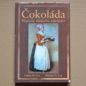 Čokoláda historie sladkého tajemství - Sophie D. Coe & Michael D. Coe