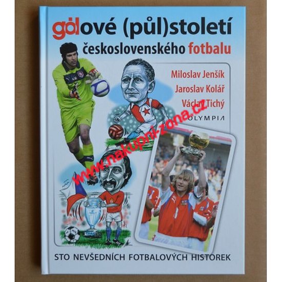 Gólové půl století československého fotbalu - Kliknutím na obrázek zavřete