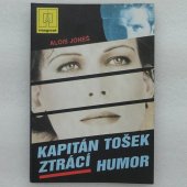 Kapitán Tošek ztrácí humor - Alois Joneš
