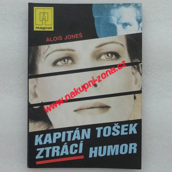 Kapitán Tošek ztrácí humor - Alois Joneš - Kliknutím na obrázek zavřete