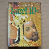 Spěváček Jiří - Karel IV. (Život a dílo 1316-1378)