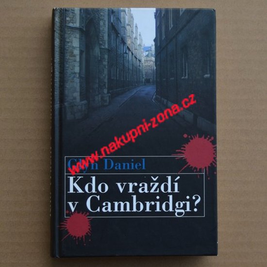 Glyn Daniel - Kdo vraždí v Cambridgi? - Kliknutím na obrázek zavřete