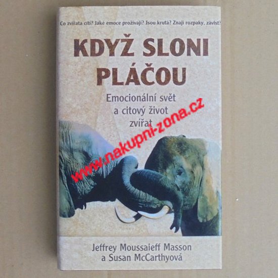 Když sloni pláčou - Jeffrey Moussaieff Masson, Susan McCarthy - Kliknutím na obrázek zavřete