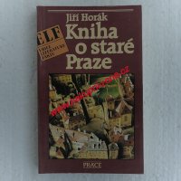 Horák Jiří - Kniha o staré Praze