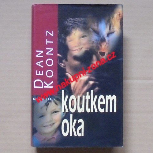 Koontz Dean - Koutkem oka - Kliknutím na obrázek zavřete