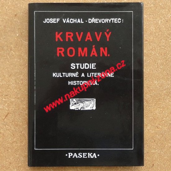 Krvavý román (Studie kulturně a literárně historická) - Váchal Josef - Kliknutím na obrázek zavřete