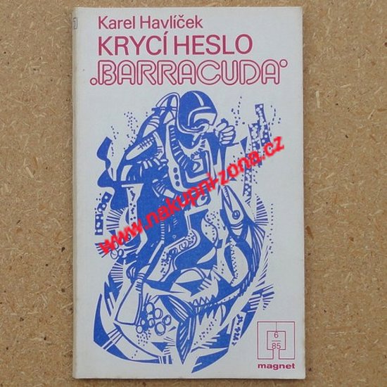 Krycí heslo Barracuda - Karel Havlíček - Kliknutím na obrázek zavřete