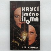 Krycí jméno Sigma - Jiří S. Kupka