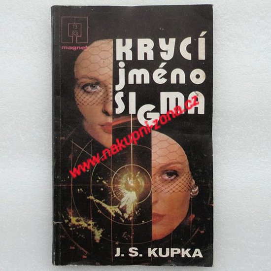 Krycí jméno Sigma - Jiří S. Kupka - Kliknutím na obrázek zavřete