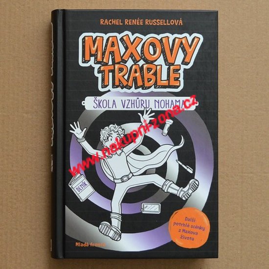 Maxovy trable 2. - Škola vzhůru nohama - Russellová Rachel Renée - Kliknutím na obrázek zavřete