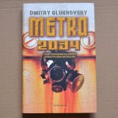 Glukhovsky Dmitry - METRO 2034 - pokračování apokalyptického bestselleru