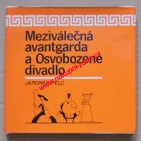 Pelc Jaromír - Meziválečná avantgarda a Osvobozené divadlo