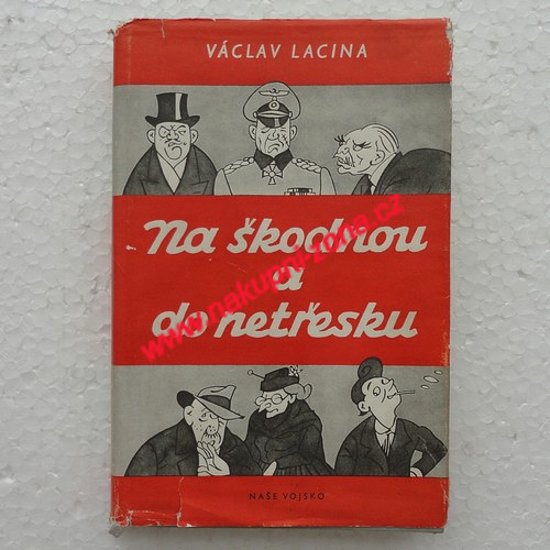 Lacina Václav - Na škodnou a do netřesku - Kliknutím na obrázek zavřete