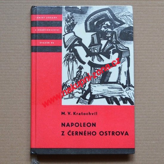 Kratochvíl Miloš Václav - Napoleon z černého ostrova (KOD 86) - Kliknutím na obrázek zavřete