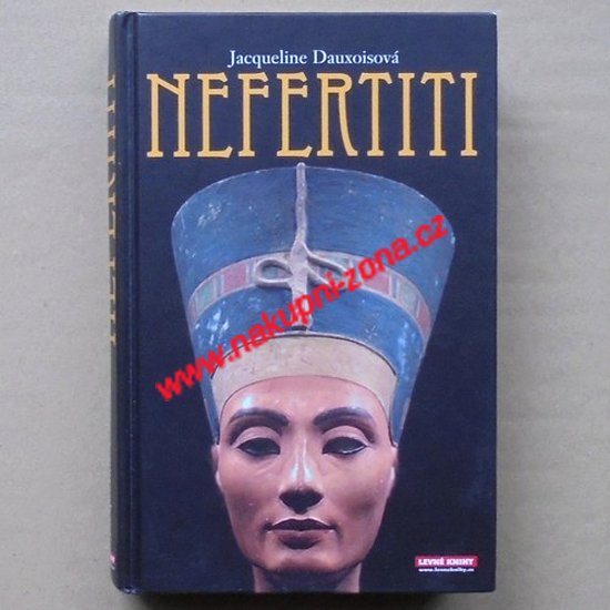 Dauxoisová Jacqueline - Nefertiti - Kliknutím na obrázek zavřete