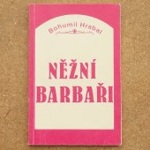 Hrabal Bohumil - Něžní barbaři (exilové vydání)