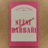 Hrabal Bohumil - Něžní barbaři (exilové vydání)