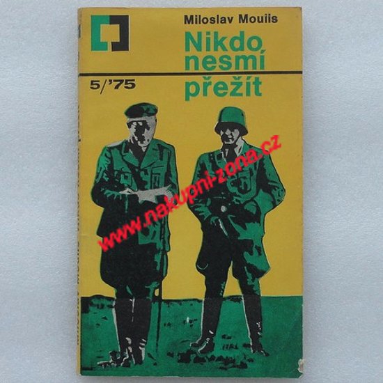 Nikdo nesmí přežít - Ota Moulis - Kliknutím na obrázek zavřete