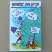 Fulghum Robert - Od začátku do konce