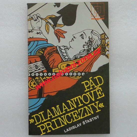 Pád diamantové princezny - Ladislav Šťastný - Kliknutím na obrázek zavřete