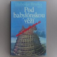 Hruška Blahoslav - Pod Babylónskou věží
