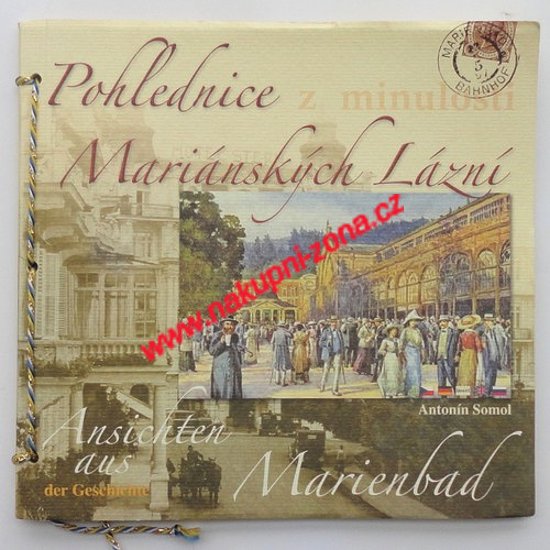 Pohlednice z minulosti Mariánských Lázní - Somol Antonín - Kliknutím na obrázek zavřete