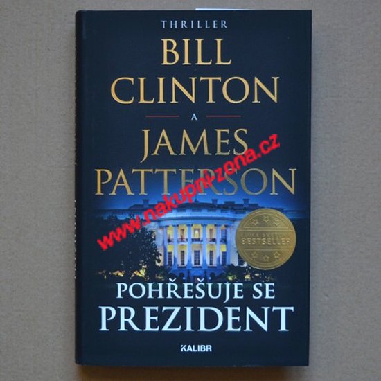 Clinton Bill, Patterson James - Pohřešuje se prezident - Kliknutím na obrázek zavřete