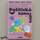 Politická kámasútra aneb Polibte si preference - Bubílková Zuzana, Šimek Miloslav