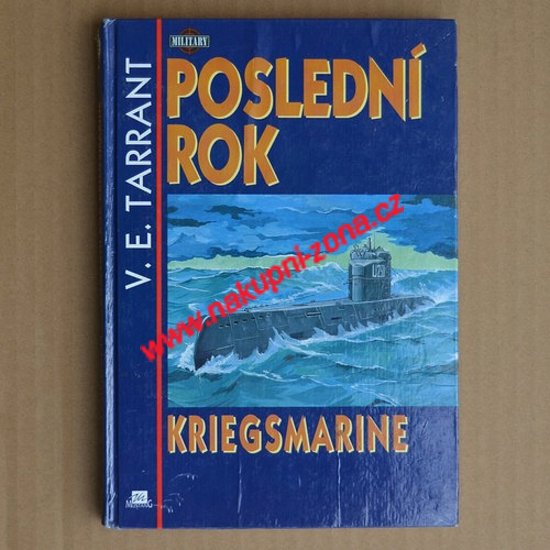 Poslední rok Kriegsmarine - V. E. Tarrant - Kliknutím na obrázek zavřete