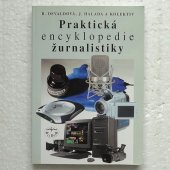 Praktická encyklopedie žurnalistiky - B. Osvaldová, J. Halada
