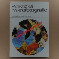 Praktická mikrofotografie - Bergner, Gelbke, Mehliss