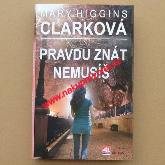 Clarková Mary Higgins - Pravdu znát nemusíš - Kliknutím na obrázek zavřete