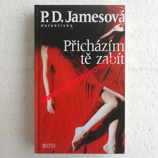 Jamesová Phyllis Dorothy - Přicházím tě zabít - Kliknutím na obrázek zavřete