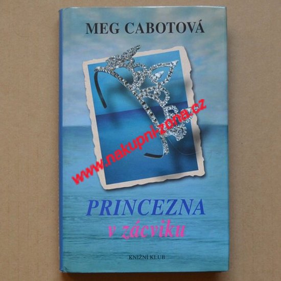 Cabotová Meg - Princezna v zácviku - Kliknutím na obrázek zavřete