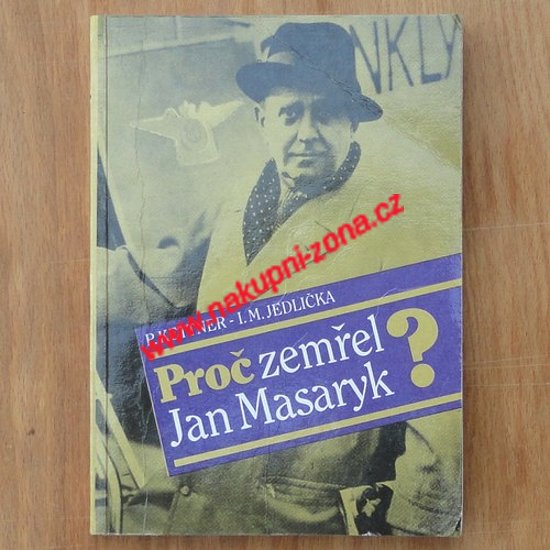 Kettner Petr, Jedlička I. M. - Proč zemřel Jan Masaryk - Kliknutím na obrázek zavřete