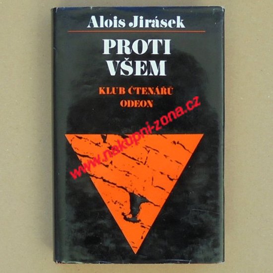 Jirásek Alois - Proti všem - Kliknutím na obrázek zavřete