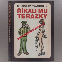 Švandrlík Miloslav - Říkali mu Terazky aneb šest půllitrů u Jelínků