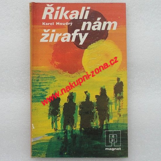 Říkaly nám žirafy - Karel Moudrý - Kliknutím na obrázek zavřete