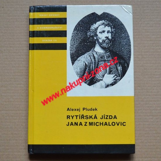 Pludek Alexej - Rytířská jízda Jana z Michalovic (KOD 174) - Kliknutím na obrázek zavřete